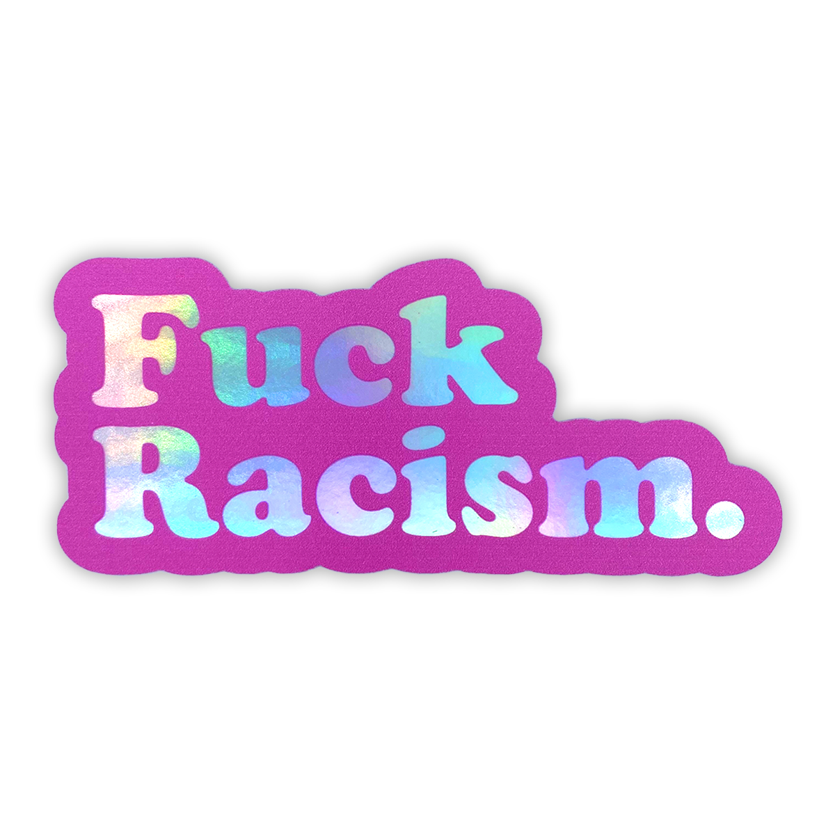F Racism Holographic Sticker
