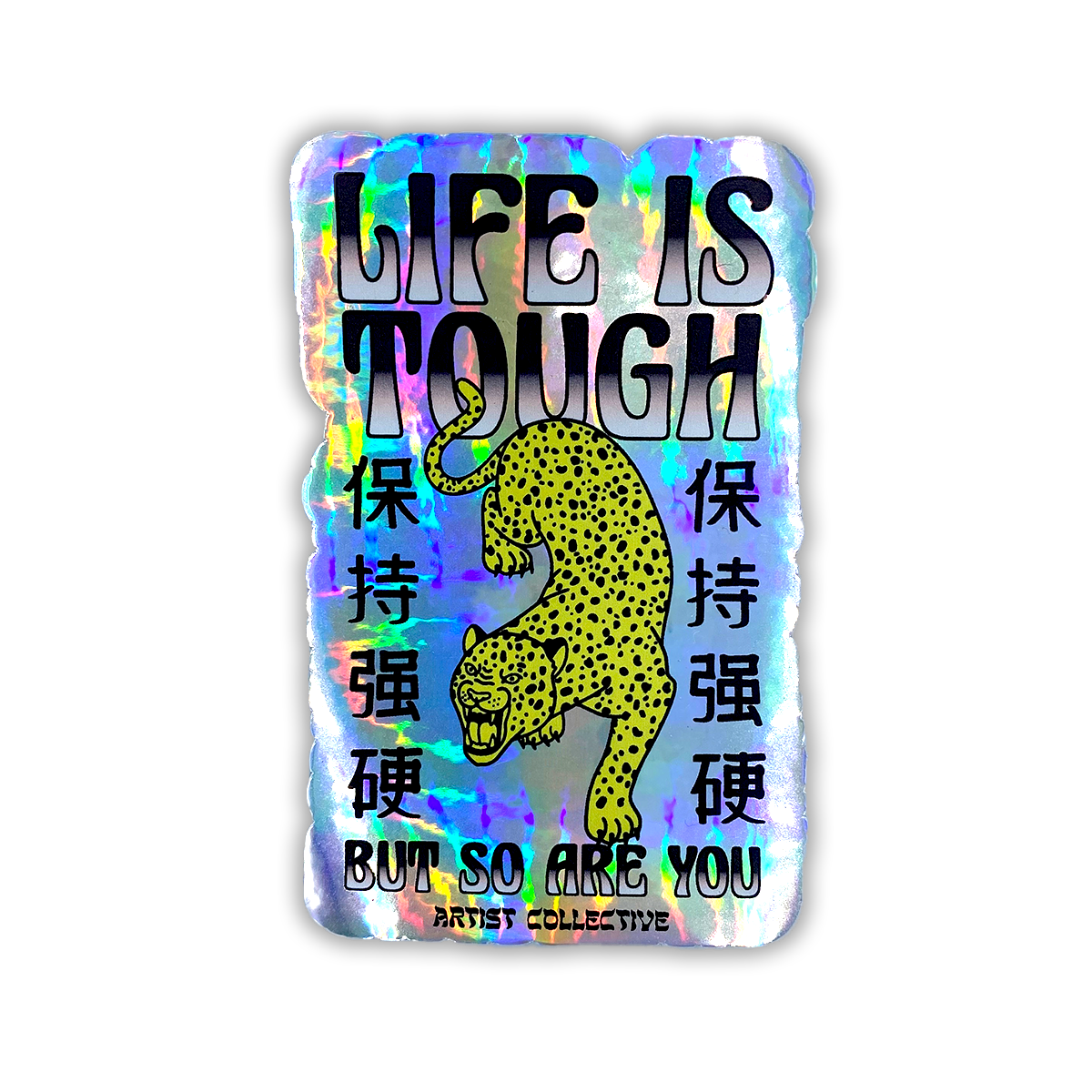 Life Is Tough Holographic Sticker